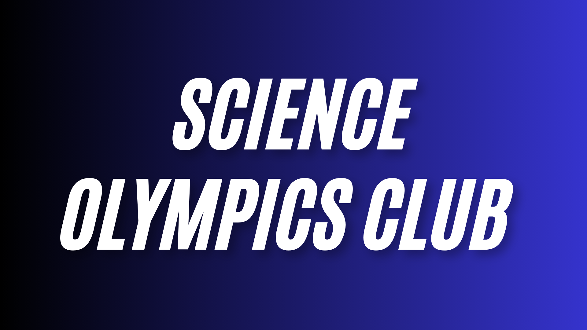 <p>SCIENCE OLYMPICS CLUB</p>